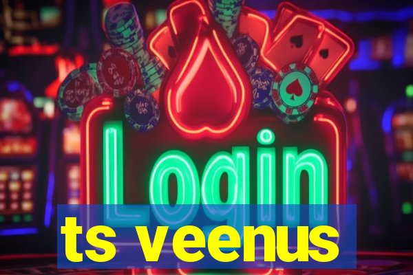 ts veenus